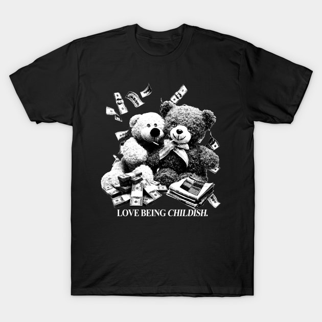 Love being childish T-Shirt by Kitsune Studio